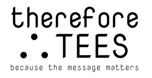 Therefore Tees